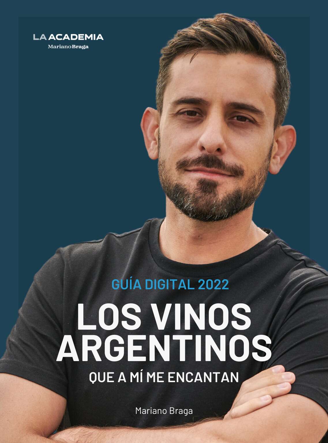 “Los Vinos Argentinos que a mí me encantan”, la primera guía digital del sommelier Mariano Braga